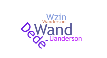 နာမ်မြောက်မည့်အမည် - Wanderson