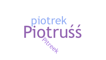 နာမ်မြောက်မည့်အမည် - Piotrek
