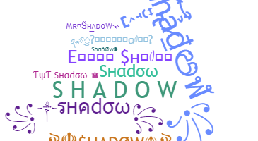 နာမ်မြောက်မည့်အမည် - Shadow
