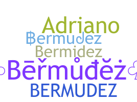 နာမ်မြောက်မည့်အမည် - Bermudez