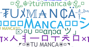 နာမ်မြောက်မည့်အမည် - TuManca