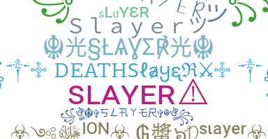 နာမ်မြောက်မည့်အမည် - Slayer