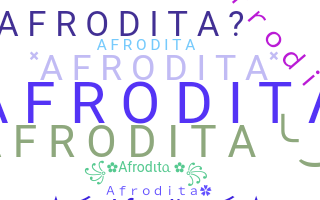 နာမ်မြောက်မည့်အမည် - Afrodita
