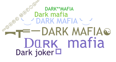 နာမ်မြောက်မည့်အမည် - DarkMafia