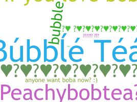 နာမ်မြောက်မည့်အမည် - BubbleTea
