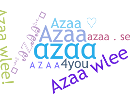 နာမ်မြောက်မည့်အမည် - AzaA