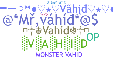 နာမ်မြောက်မည့်အမည် - Vahid