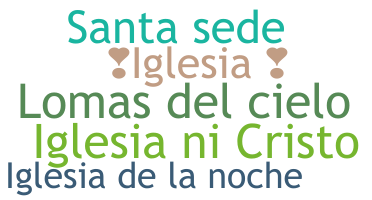 နာမ်မြောက်မည့်အမည် - Iglesia