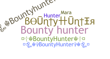 နာမ်မြောက်မည့်အမည် - Bountyhunter