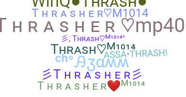 နာမ်မြောက်မည့်အမည် - Thrasher